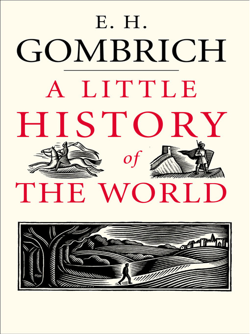 Title details for A Little History of the World by E. H. Gombrich - Wait list